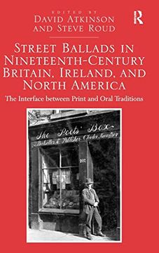 portada Street Ballads in Nineteenth-Century Britain, Ireland, and North America: The Interface Between Print and Oral Traditions (en Inglés)