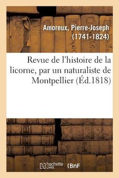 portada Revue de l'Histoire de la Licorne, Par Un Naturaliste de Montpellier (en Francés)