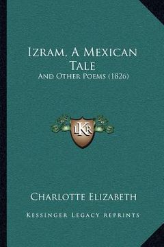 portada izram, a mexican tale: and other poems (1826) (en Inglés)