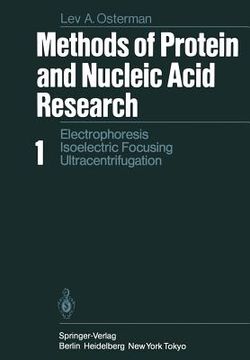 portada methods of protein and nucleic acid research: volume 1: electrophoresis . isoelectric focusing ultracentrifugation (en Inglés)