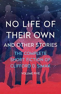 portada No Life of Their Own: And Other Stories (Complete Short Fiction of Clifford d. Simak) (in English)
