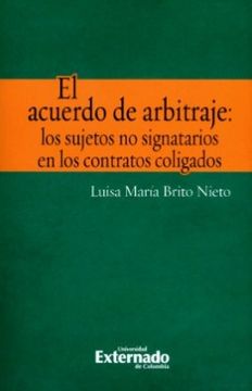 portada El Acuerdo de Arbitraje: Los Sujetos no Signatarios en los Contratos Coligados (in Spanish)