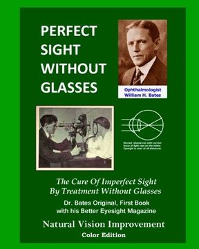 portada Perfect Sight Without Glasses: The Cure Of Imperfect Sight By Treatment Without Glasses - Dr. Bates Original, First Book- Natural Vision Improvement (Color Edition)