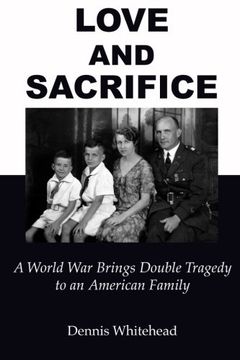 portada Love and Sacrifice (2017): A World War Brings Double Tragedy to an American Family