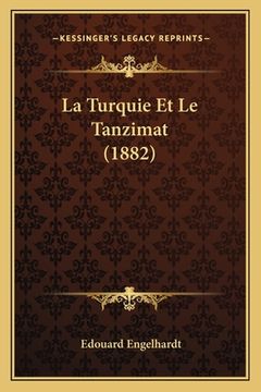 portada La Turquie Et Le Tanzimat (1882) (en Francés)