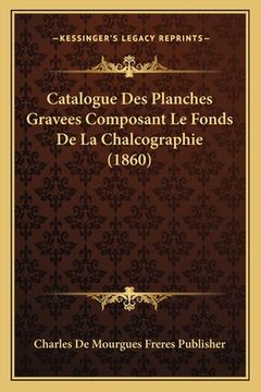 portada Catalogue Des Planches Gravees Composant Le Fonds De La Chalcographie (1860) (in French)