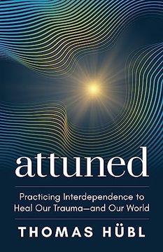 portada Attuned: Practicing Interdependence to Heal our Trauma―And our World 