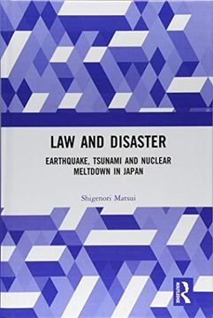 portada Law and Disaster: Earthquake, Tsunami and Nuclear Meltdown in Japan (en Inglés)