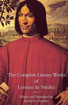 portada The Complete Literary Works of Lorenzo De'Medici, "The Magnificent" (Italica Press Medieval & Renaissance Texts) (in English)