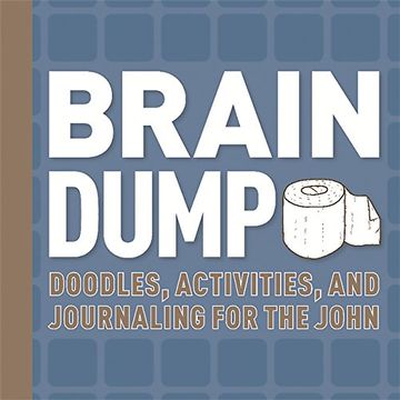 portada Brain Dump: Doodles, Activities, and Journaling for the John (in English)