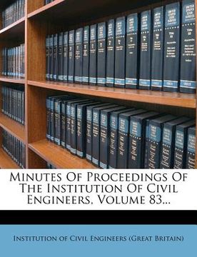 portada minutes of proceedings of the institution of civil engineers, volume 83... (en Inglés)