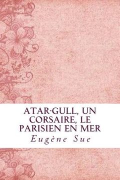 portada Atar-Gull, Un Corsaire, Le Parisien en Mer