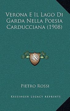 portada Verona E Il Lago Di Garda Nella Poesia Carducciana (1908)