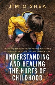 portada Understanding and Healing the Hurts of Childhood (en Inglés)