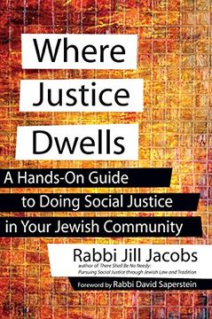 portada Where Justice Dwells: A Hands-On Guide to Doing Social Justice in Your Jewish Community (in English)