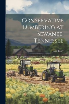 portada Conservative Lumbering at Sewanee, Tennessee (in English)