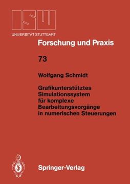 portada Grafikunterstütztes Simulationssystem für komplexe Bearbeitungsvorgänge in numerischen Steuerungen (ISW Forschung und Praxis) (German Edition)