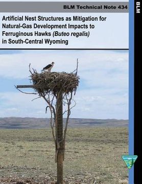 portada Artificial Nest Structures as Mitigation for Natural-Gas Development Impacts to Ferruginous Hawks in South Central Wyoming (en Inglés)