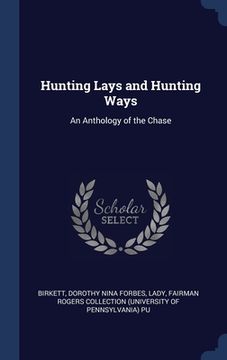 portada Hunting Lays and Hunting Ways: An Anthology of the Chase (en Inglés)