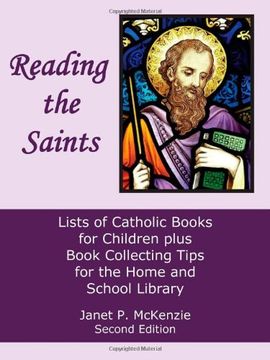 portada Reading the Saints: Lists of Catholic Books for Children Plus Book Collecting Tips for the Home and School Library