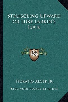 portada struggling upward or luke larkin's luck (en Inglés)