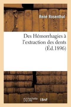 portada Des Hémorrhagies À l'Extraction Des Dents (in French)