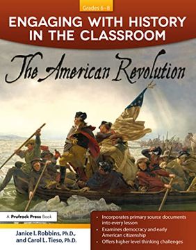 portada Engaging with History in the Classroom: The American Revolution (Grades 6-8) (in English)