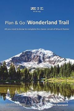 portada Plan & Go - Wonderland Trail: All you need to know to complete the classic circuit of Mount Rainier (en Inglés)