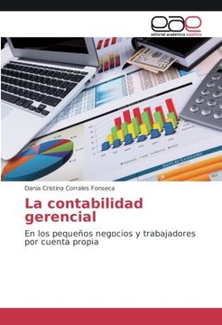 portada La contabilidad gerencial: En los pequeños negocios y trabajadores por cuenta propia (Spanish Edition)