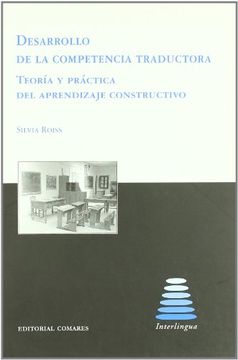 portada Desarrollo de la Competencia Traductora. Teoria y Practica del Aprendizaje Constructivo (in Spanish)