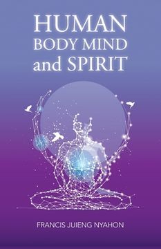 portada Human Body Mind and Spirit (en Inglés)