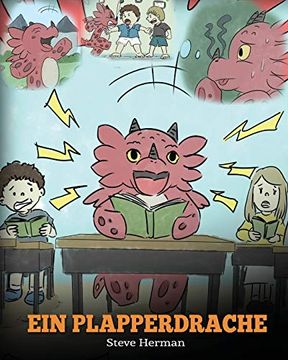 portada Ein Plapperdrache: (a Dragon With his Mouth on Fire) Eine Süße Kindergeschichte, die Kindern Beibringt, Andere Nicht zu Unterbrechen. (my Dragon Books Deutsch) (en Alemán)