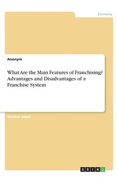 portada What Are the Main Features of Franchising? Advantages and Disadvantages of a Franchise System