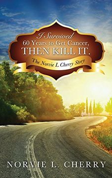 portada I Survived 60 Years to Get Cancer, Then Kill It.