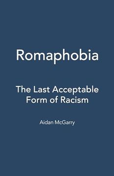 portada Romaphobia: The Last Acceptable Form of Racism (in English)