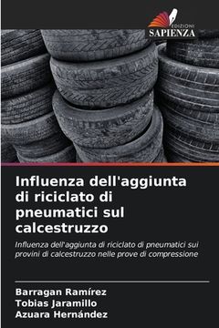 portada Influenza dell'aggiunta di riciclato di pneumatici sul calcestruzzo (en Italiano)