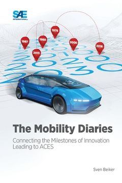portada The Mobility Diaries: Connecting the Milestones of Innovation Leading to ACES (en Inglés)