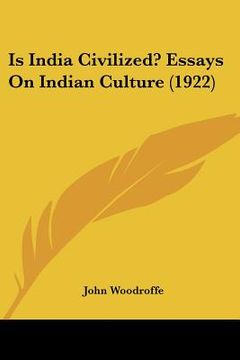 portada is india civilized? essays on indian culture (1922)