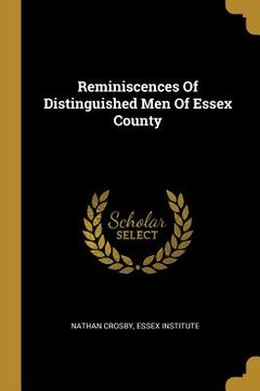 portada Reminiscences Of Distinguished Men Of Essex County