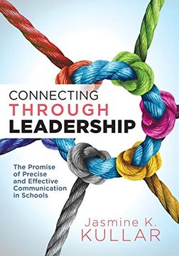 portada Connecting Through Leadership: The Promise of Precise and Effective Communication in Schools (an Educator's Guide to Improving Verbal and Written com (en Inglés)