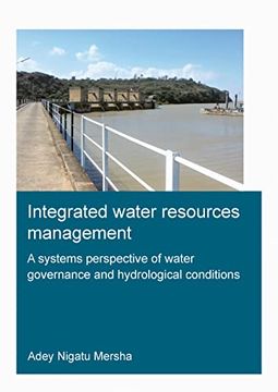 portada Integrated Water Resources Management: A Systems Perspective of Water Governance and Hydrological Conditions (Ihe Delft phd Thesis Series) (en Inglés)