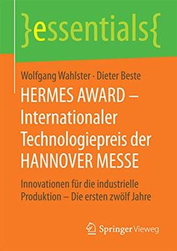 portada Hermes Award – Internationaler Technologiepreis der Hannover Messe: Innovationen für die Industrielle Produktion – die Ersten Zwölf Jahre (en Alemán)