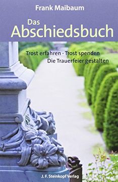 portada Das Abschiedsbuch: Trost erfahren - Trost spenden - Die Trauerfeier gestalten (en Alemán)