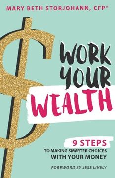 portada Work Your Wealth: 9 Steps to Making Smarter Choices With Your Money