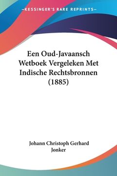 portada Een Oud-Javaansch Wetboek Vergeleken Met Indische Rechtsbronnen (1885)
