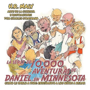 portada La Serie de 10,000 Aventuras de Daniel en Minnesota: Como le Hablo a Dios: Enseñando a los Niños a Rezar