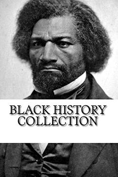 portada Black History Collection: Narrative of the Life of Frederick Douglass, up From Slavery, and the Souls of Black Folk (en Inglés)