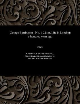 portada George Barrington . No. 1-22: Or, Life in London: A Hundred Years Ago (en Inglés)