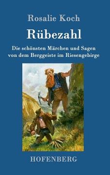 portada Rübezahl: Die schönsten Märchen und Sagen von dem Berggeiste im Riesengebirge (en Alemán)
