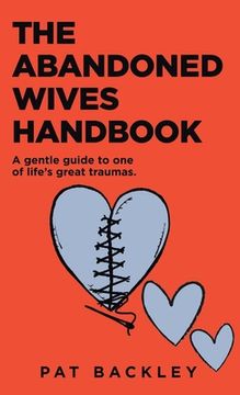 portada The Abandoned Wives Handbook: A Gentle Guide To One of Life's Great Traumas (en Inglés)